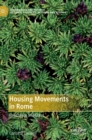 Housing Movements in Rome : Resistance and Class - Book