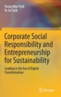 Corporate Social Responsibility and Entrepreneurship for Sustainability : Leading in the Era of Digital Transformation - Book