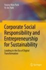 Corporate Social Responsibility and Entrepreneurship for Sustainability : Leading in the Era of Digital Transformation - Book