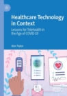 Healthcare Technology in Context : Lessons for Telehealth in the Age of COVID-19 - Book