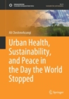 Urban Health, Sustainability, and Peace in the Day the World Stopped - Book