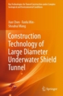 Construction Technology of Large Diameter Underwater Shield Tunnel - Book