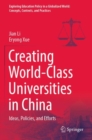 Creating World-Class Universities in China : Ideas, Policies, and Efforts - Book