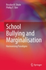 School Bullying and Marginalisation : Harmonising Paradigms - Book