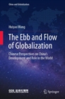 The Ebb and Flow of Globalization : Chinese Perspectives on China’s Development and Role in the World - Book