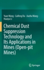 Chemical Dust Suppression Technology and Its Applications in Mines (Open-pit Mines) - Book