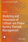 Modeling and Simulation of Lithium-ion Power Battery Thermal Management - Book