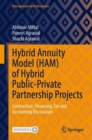 Hybrid Annuity Model (HAM) of Hybrid Public-Private Partnership Projects : Contractual, Financing, Tax and Accounting Discussions - Book