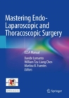 Mastering Endo-Laparoscopic and Thoracoscopic Surgery : ELSA Manual - Book