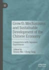 Growth Mechanisms and Sustainable Development of the Chinese Economy : Comparison with Japanese Experiences - Book