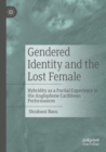 Gendered Identity and the Lost Female : Hybridity as a Partial Experience in the Anglophone Caribbean Performances - Book