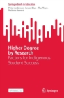 Higher Degree by Research : Factors for Indigenous Student Success - Book