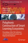 Polyphonic Construction of Smart Learning Ecosystems : Proceedings of the 7th Conference on Smart Learning Ecosystems and Regional Development - Book
