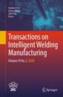 Transactions on Intelligent Welding Manufacturing : Volume IV No. 2  2020 - Book