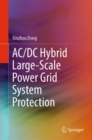 AC/DC Hybrid Large-Scale Power Grid System Protection - Book