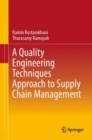 A Quality Engineering Techniques Approach to Supply Chain Management - Book