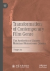 Transformation of Contemporary Film Genre : The Aesthetics of Chinese Mainland Mainstream Cinema - Book