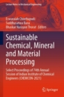 Sustainable Chemical, Mineral and Material Processing : Select proceedings of 74th Annual Session of Indian Institute of Chemical Engineers (CHEMCON-2021) - Book
