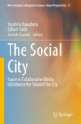 The Social City : Space as Collaborative Media to Enhance the Value of the City - Book