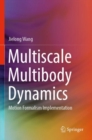 Multiscale Multibody Dynamics : Motion Formalism Implementation - Book