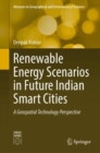 Renewable Energy Scenarios in Future Indian Smart Cities : A Geospatial Technology Perspective - Book