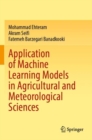 Application of Machine Learning Models in Agricultural and Meteorological Sciences - Book