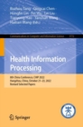 Health Information Processing : 8th China Conference, CHIP 2022, Hangzhou, China, October 21-23, 2022, Revised Selected Papers - Book