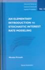 Elementary Introduction To Stochastic Interest Rate Modeling, An - Book