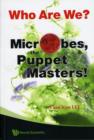 Who Are We? Microbes The Puppet Masters! - Book