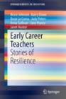 Early Career Teachers : Stories of Resilience - Book
