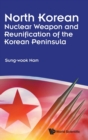 North Korean Nuclear Weapon And Reunification Of The Korean Peninsula - Book