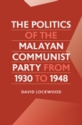 The Politics of the Malayan Communist Party from 1930 to 1948 - Book
