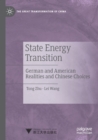 State Energy Transition : German and American Realities and Chinese Choices - Book