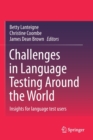 Challenges in Language Testing Around the World : Insights for language test users - Book