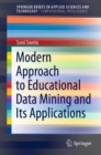 Modern Approach to Educational Data Mining and Its Applications - Book
