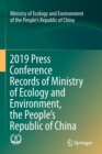 2019 Press Conference Records of Ministry of Ecology and Environment, the People’s Republic of China - Book