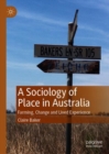 A Sociology of Place in Australia : Farming, Change and Lived Experience - Book