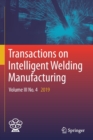Transactions on Intelligent Welding Manufacturing : Volume III No. 4  2019 - Book