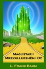 Magjistari I Mrekulluesh m I Oz : The Wonderful Wizard of Oz, Albanian Edition - Book