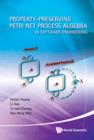 Property-preserving Petri Net Process Algebra In Software Engineering - Book