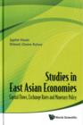 Studies In East Asian Economies: Capital Flows, Exchange Rates And Monetary Policy - Book