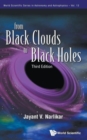 From Black Clouds To Black Holes (Third Edition) - Book