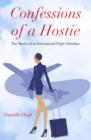 Confessions of a Hostie : True Stories of an International Flight Attendant - eBook