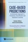 Case-based Predictions: An Axiomatic Approach To Prediction, Classification And Statistical Learning - Book