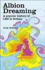 Albion Dreaming : A Popular History of LSD in Britain - Book