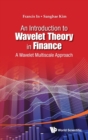 Introduction To Wavelet Theory In Finance, An: A Wavelet Multiscale Approach - Book