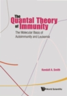 Quantal Theory Of Immunity, The: The Molecular Basis Of Autoimmunity And Leukemia - eBook