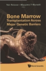 Bone Marrow Transplantation Across Major Genetic Barriers - eBook