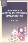 Physics Of Quantum Well Infrared Photodetectors, The - eBook