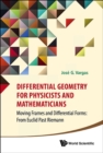 Differential Geometry For Physicists And Mathematicians: Moving Frames And Differential Forms: From Euclid Past Riemann - Book